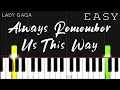 Lady Gaga - Always Remember Us This Way - A Star Is Born | EASY Piano Tutorial