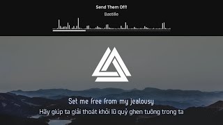 [Lyrics+Vietsub] Bastille - Send Them Off!