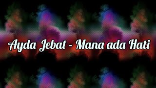 Ayda Jebat - Mana ada hati (lirik)#full || by Lirik Selalu