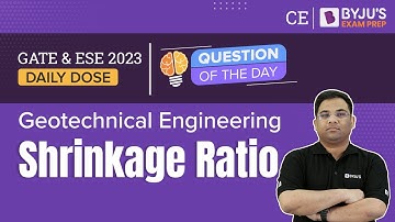Shrinkage Ratio | Geotechnical Engineering |  GATE & ESE 2023 Civil Engineering (CE) | BYJU