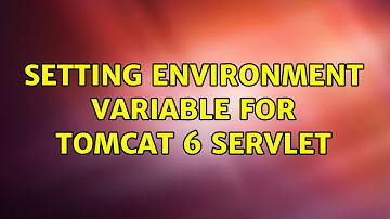Setting Environment Variable for Tomcat 6 Servlet