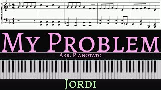 My Problem - Jordi | Piano cover by Pianotato