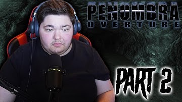 Penumbra: Overture - Part 2 | I CAN HEAR THEM IN THE WALLS