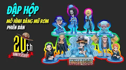 [OTech Review] Đập hộp bộ mô hình Băng mũ rơm One Piece Phiên bản kỉ niệm 20 năm