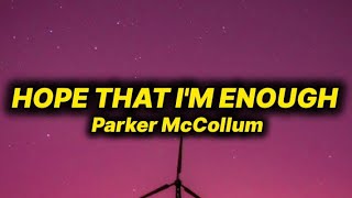 Parker McCollum - Hope That I'm Enough (lyrics)