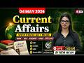 Current Affairs Today | 4 May 2026 Current Affairs 2026 | Daily Current Affairs 2026 | by Priya Mam