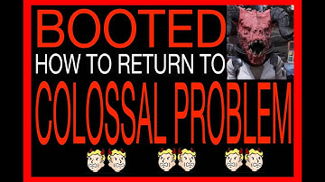 BOOTED HOW TO GET BACK IN COLOSSAL PROBLEM Fallout 76 COLOSSAL PROBLEM event FO76 crashed fix