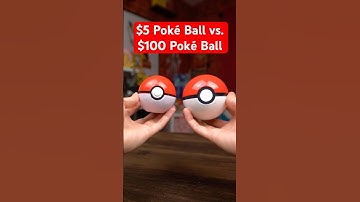 $5 Poké Ball vs. $100 Poké Ball