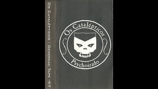 Os Catalépticos - Psychoirado [1997] Full Album