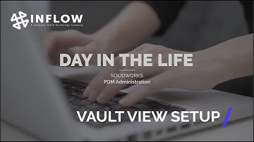 "Vault View Setup" - Day In The Life - SOLIDWORKS PDM Administration Series: Vault View Setup