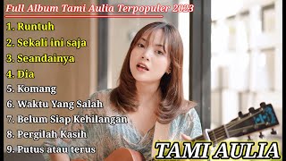 Tami Aulia full album | Best Cover Tami Aulia | Runtuh | Cover akustik favorit 2023
