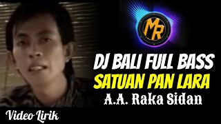 Dj Bali Full Bass _ Satuan Pan Lara - A.A. Raka Sidan | Terbaru