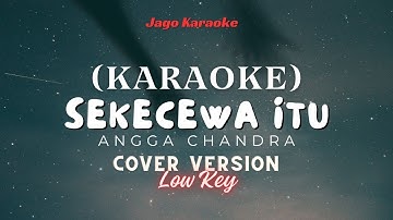 (Karaoke) Sekecewa itu - Angga Candra | Karaoke | Karaoke Cover by Valdy Nyonk