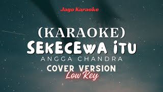 (Karaoke) Sekecewa itu - Angga Candra | Karaoke | Karaoke Cover by Valdy Nyonk