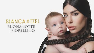 BIANCA ATZEI - BUONANOTTE FIORELLINO (Official Lyric Video)