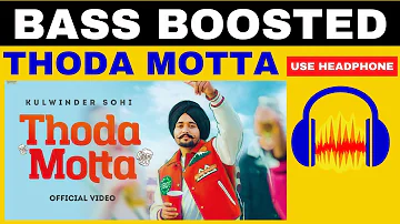 THODA MOTTA: (BASS BOOSTED) Kulwinder Sohi | Gur Sidhu | Punjabi Song 2022 | Sound Master