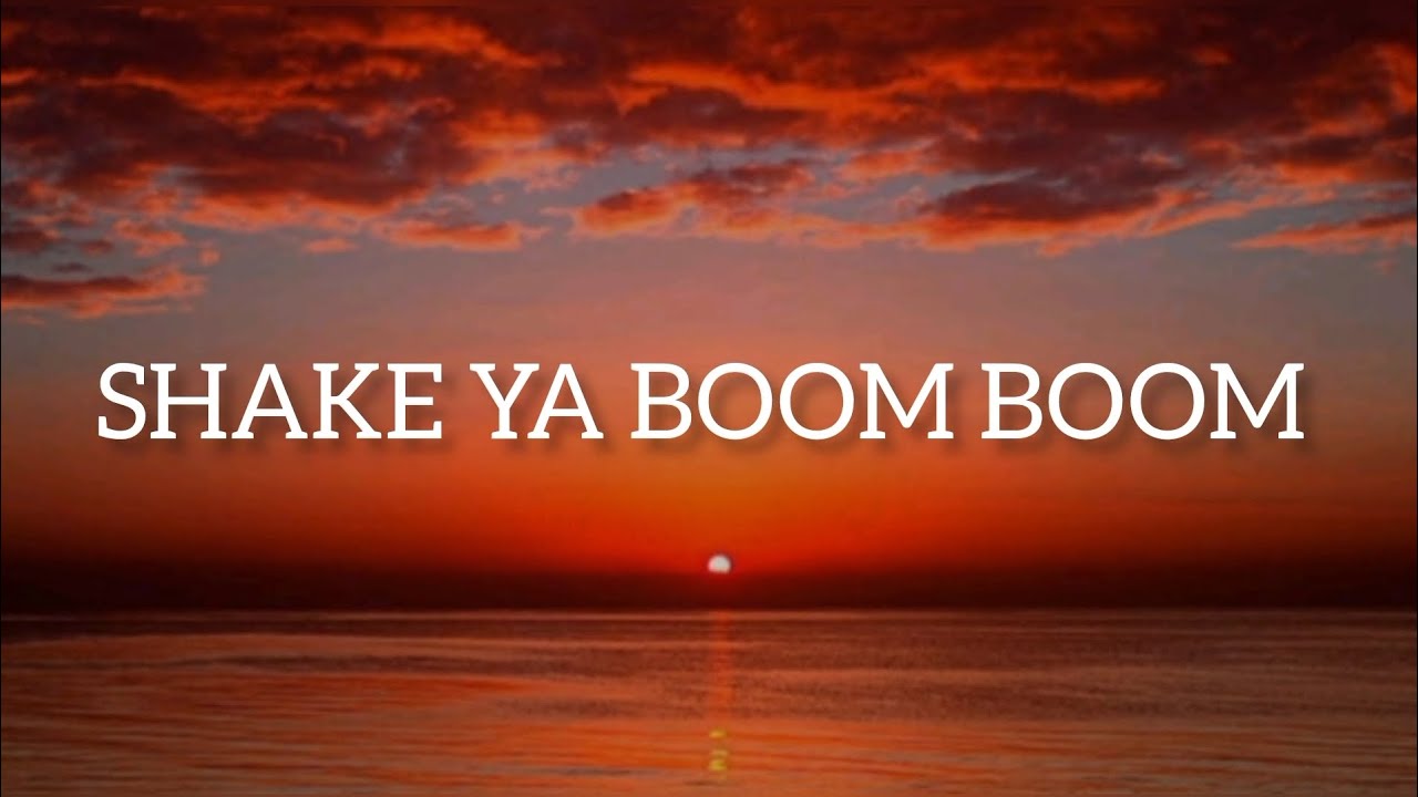 Shake ya boom boom song lyrics // Don't need words when you move like that.... YouTube Shake ya boom boom song lyrics // Don't need words when you move like that.... YouTube