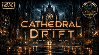 Dreamscape Ambient Cathedral Drift | Cathedral Ambience for Deep Sleep, Meditation & Relaxation (4K)