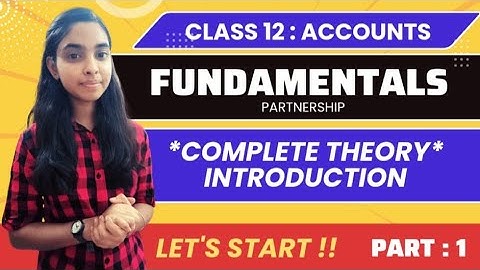 Fundamentals - Partnership | Theory Part | Class 12 | Accounts | Part 1 | Session 2022-23