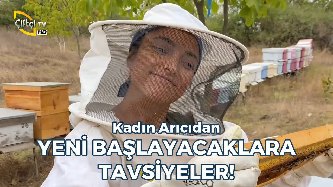Kadın Arıcıdan Yeni Başlayacaklara Tavsiyeler - A'dan Z'ye Arıcılık #organikbal #petek #arı #bal