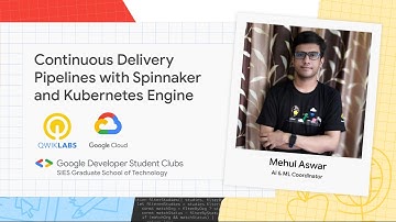 Continuous Delivery Pipelines with Spinnaker and Kubernetes Engine | Demonstrated by Mehul Aswar