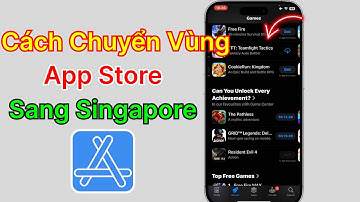 Cách chuyển vùng App Store Sang Singapore - mới nhất 2025