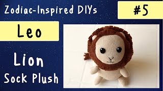 LEO - Lion Sock Plush | Zodiac-Inspired DIYs #5