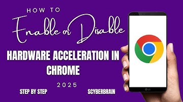 Scyberbrain teach : How to enable or disable hardware acceleration in chrome 2025