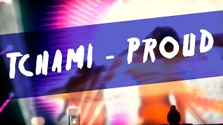 Tchami - Proud