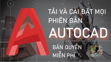Hướng dẫn Tải & Cài đặt mọi phiên bản AUTOCAD | How to Install AUTOCAD 2023, 2024 🔥FREE🔥