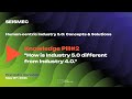Knowledge Pill 2_"How is Industry 5.0 different from Industry 4.0."