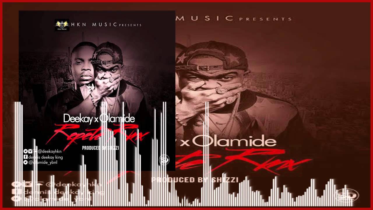 DeeKay Ft. Olamide - Repete Remix (OFFICIAL AUDIO 2015)