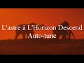 Lastre  lhorizon descend  auto tune