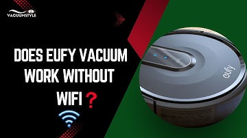 Does a Eufy Robot Vacuum Work Without Internet? Offline Mode Explained!