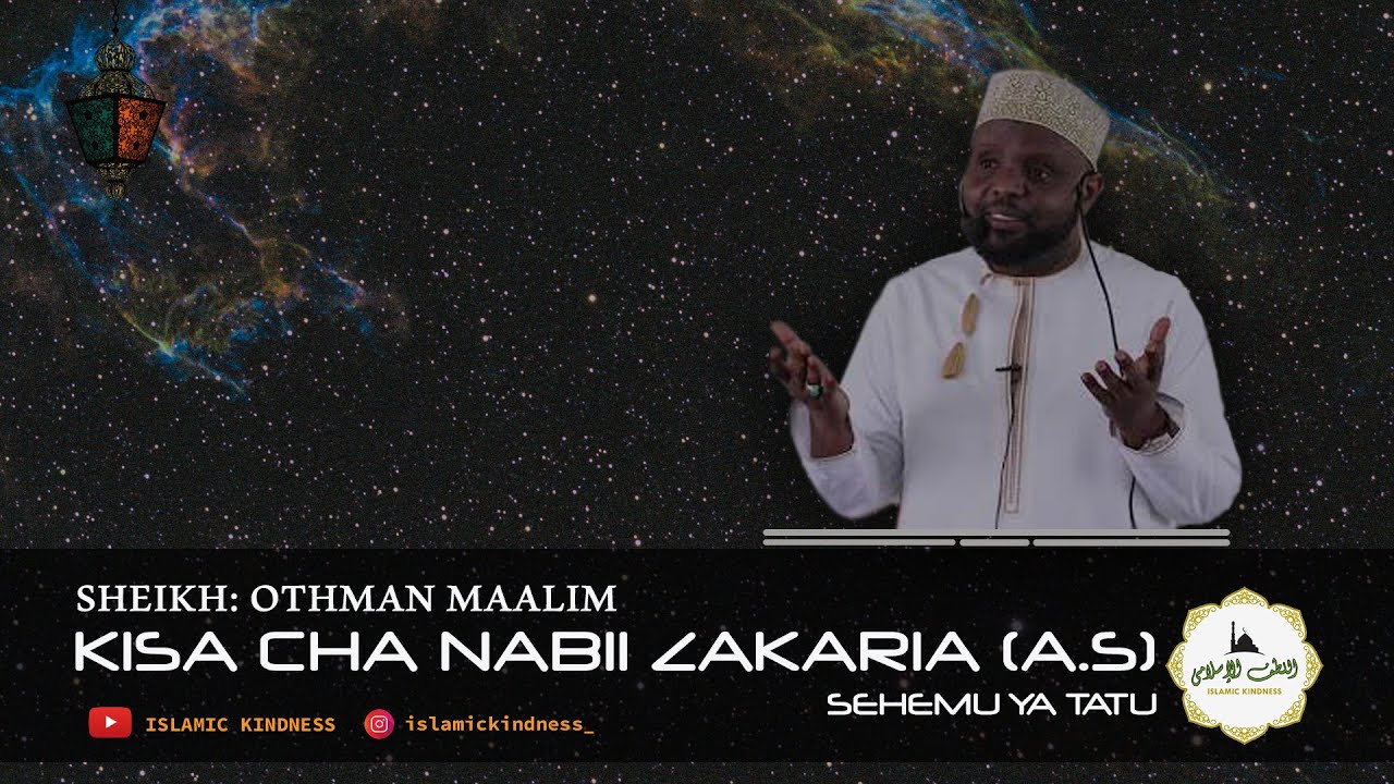Historia/Kisa cha Nabii Zakaria na Yahya (A.S) (Sehemu ya 3) - Sheikh Othman Maalim