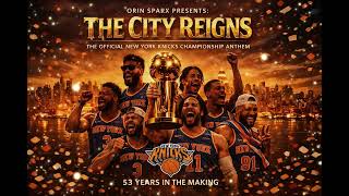 THE CITY REIGNS - THE OFFICAL NEW YORK KNICKS CHAMPIONSHIP ANTHEM