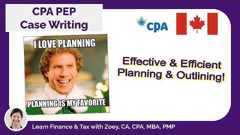 CPA PEP - Case writing - Effective and efficient planning & outlining!