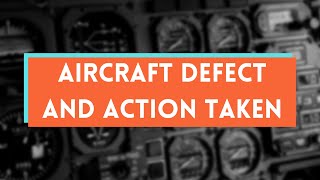 Aircraft Defect And Action Taken
