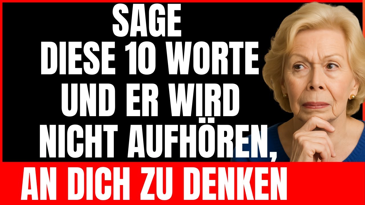 Louise Hay | Sag diese 10 Worte und bringe einen Mann dazu, den ganzen Tag an dich zu denken