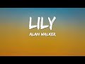 Alan Walker, K-391 & Emelie Hollow - Lily (Lyrics)