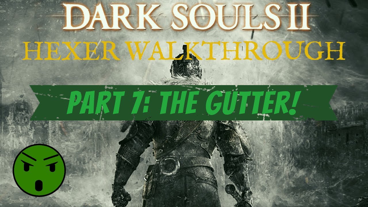 Dark Souls 2 SOTFS Hexer Walkthrough Part 7 The Gutter YouTube dark-souls-2-sotfs-hexer-walkthrough-part-7-the-gutter-youtube