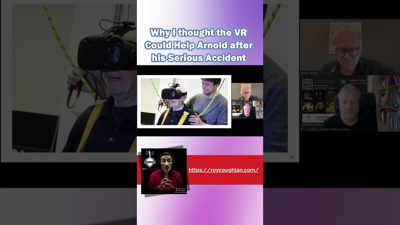 Why I thought the VR Could Help Arnold after his Serious Accident