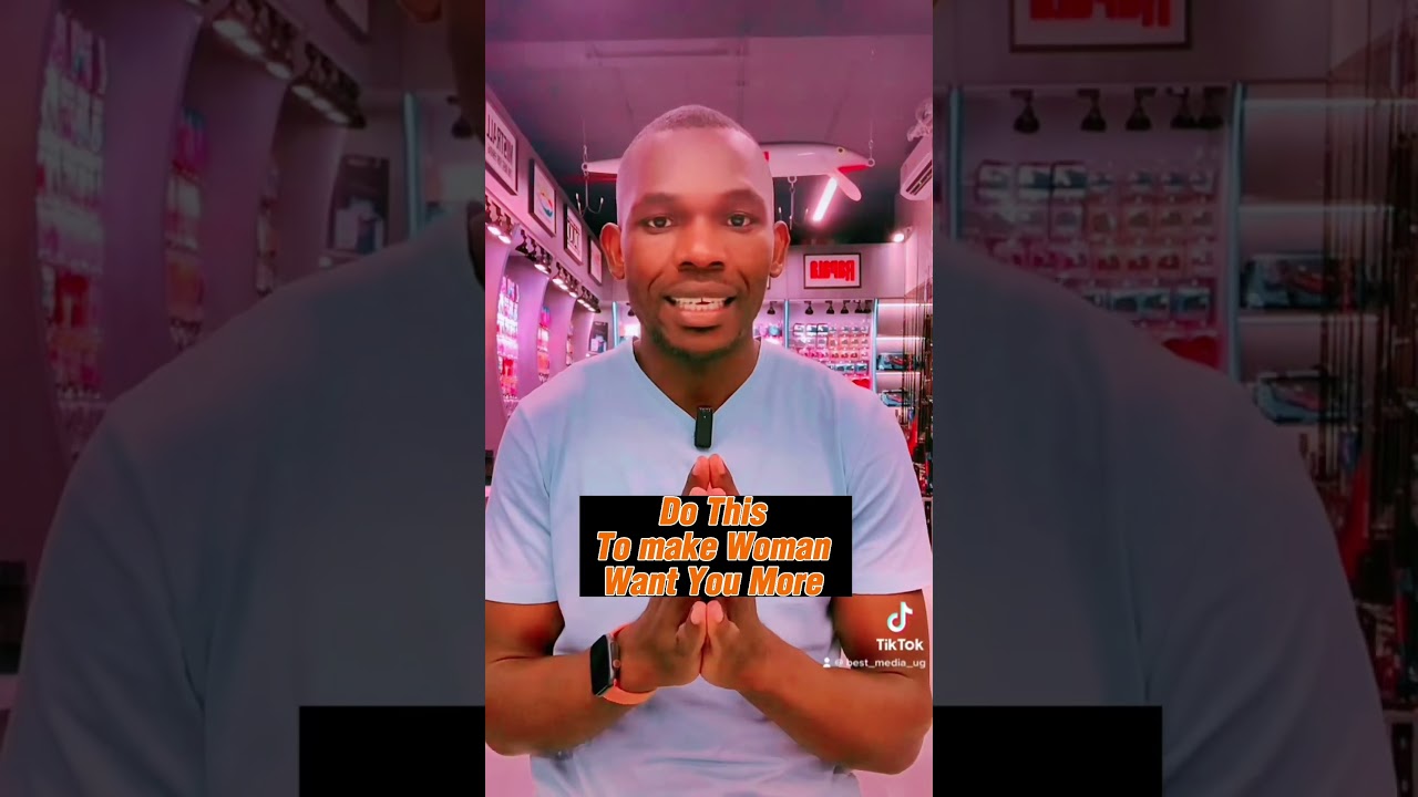 Do this to make woman will want you more 