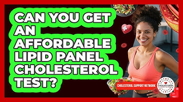 Can You Get An Affordable Lipid Panel Cholesterol Test? - Cholesterol Support Network