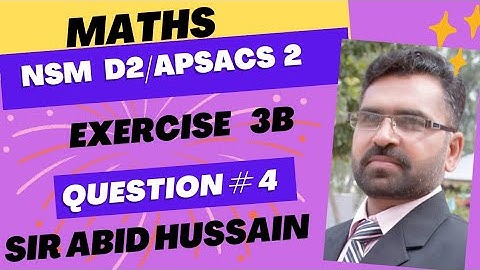 New Syllabus Maths d2 Exercise 3B Question #4 ||New Sec Maths 2 APSACS Exercise 3B Question #4 ||