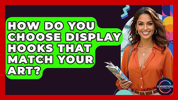 How Do You Choose Display Hooks That Match Your Art? - Conventions Network