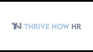 Thrive Now HR, LLC - Providing Human Resources Support Services