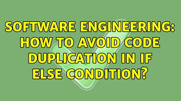Software Engineering: How to avoid code duplication in if else condition? (4 Solutions!!)