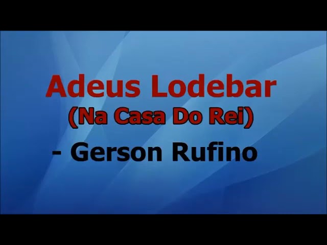 ADEUS LODEBAR - CASA DO REI  PLAYBACK.  PR. ZILCLÉUCIO SANTOS class=