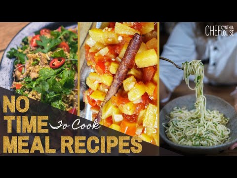 No Time To Cook Meal Ideas Quick And Healthy Recipes | Chef Cynthia Louise